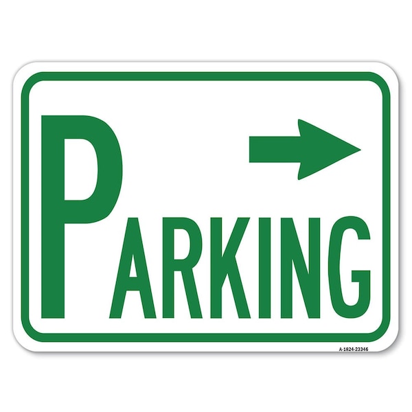 Parking W/ Arrow Pointing Right Heavy-Gauge Alum Rust Proof Parking Sign, 18" x 24", A-1824-23346